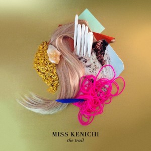 收聽Miss Kenichi的The Trail歌詞歌曲