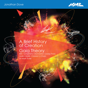 อัลบัม Jonathan Dove: A Brief History of Creation & Gaia Theory ศิลปิน Mark Elder
