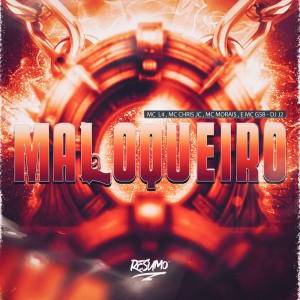 收聽Mc L4的MALOQUEIRO (Explicit)歌詞歌曲