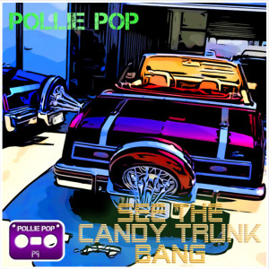 Album See The Candy Trunk Bang from Pollie Pop