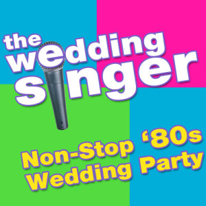 婚禮歌手的專輯The Wedding Singer - Non-Stop '80s Wedding Party