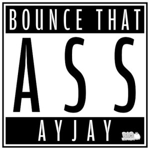 收聽AyJay的Bounce That Ass (Nemo Remix) (Explicit) (Nemo Remix|Explicit)歌詞歌曲