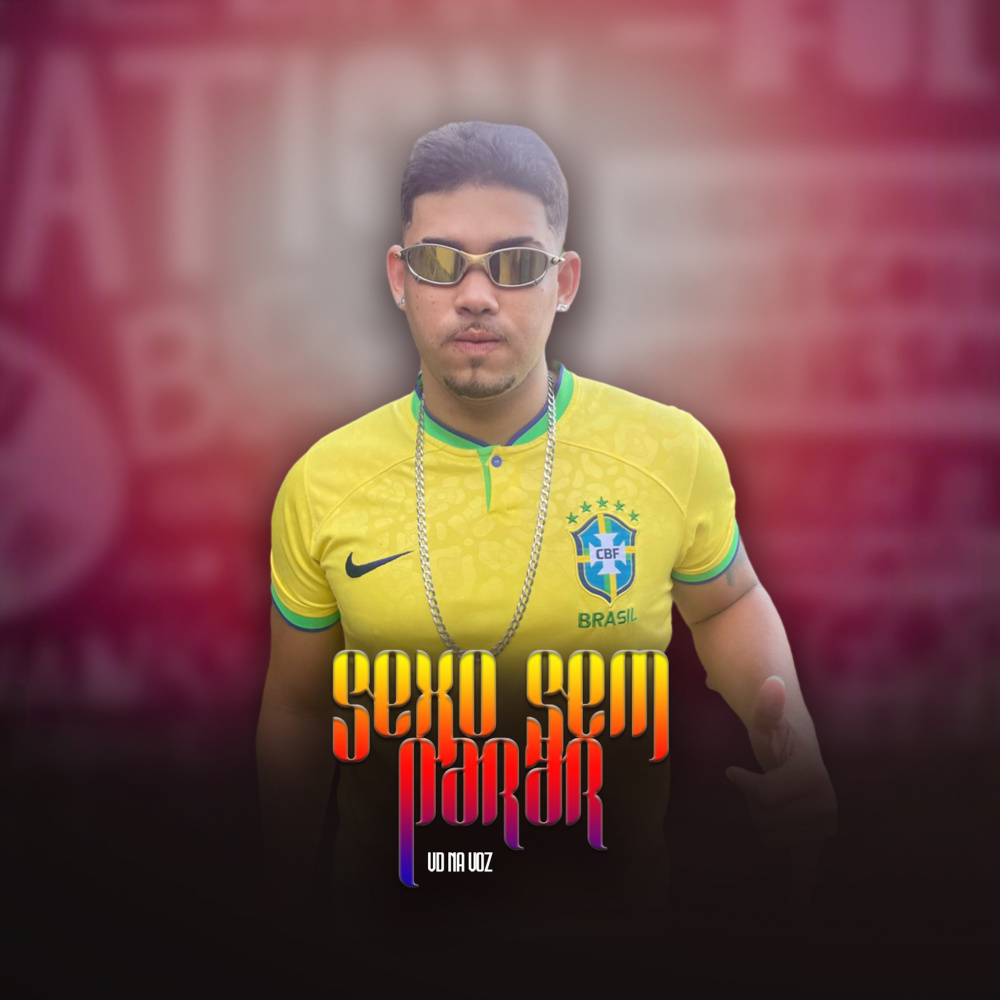 Sexo Sem Parar (Explicit)