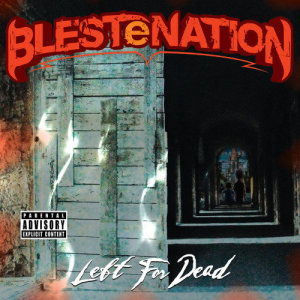 Album Left For Dead from Blestenation