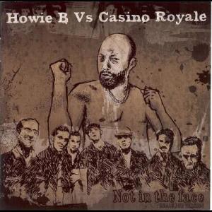 Howie B的專輯Not In The Face -  (Howie B vs. Casino Royale)