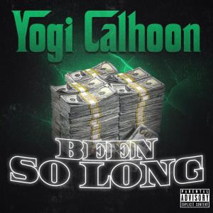 Yogi Calhoon的專輯Been So Long (Explicit)