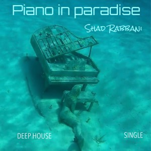 Shad Rabbani的專輯Piano in Paradise (Single)