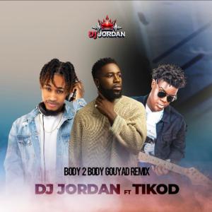 DJ Jordan的專輯Body 2 Body (GOUYAD) (feat. TiKod)