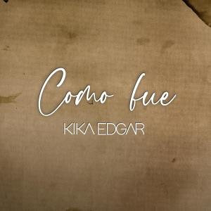 อัลบัม Como fue ศิลปิน Kika Edgar