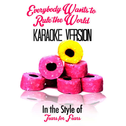 Everybody Wants to Rule the World (In the Style of Tears for Fears) [Karaoke Version] (Karaoke Version)