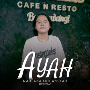 Listen to Ayah (Live Reggae) song with lyrics from Maulana Ardiansyah