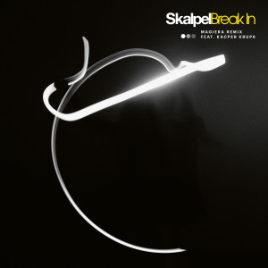 Album Break In (Magiera Remix) from Skalpel