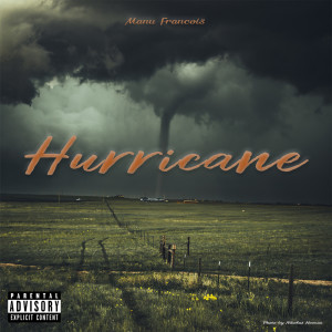 Listen to Hurricane (Explicit) song with lyrics from Manu Francois