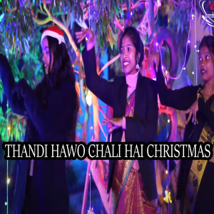 Listen to THANDI HAWO CHALI HAI CHRISTMAS song with lyrics from Ashok