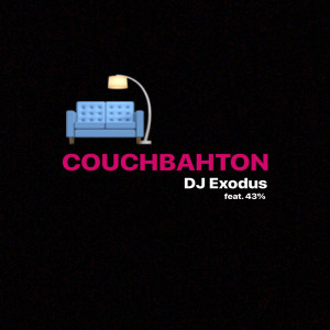 Listen to Couchbahton song with lyrics from DJ Exodus