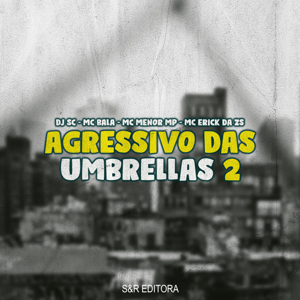 Agressivo das Umbrellas 2 (Explicit)