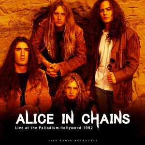 อัลบัม Live At The Palladium Hollywood 1992 (live) ศิลปิน Alice In Chains