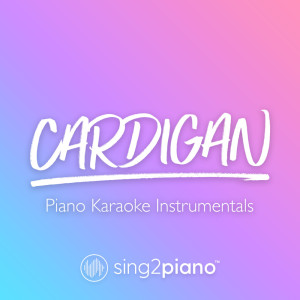 Dengarkan lagu cardigan (Higher Key) [Originally Performed by Taylor Swift] (Piano Karaoke Version) nyanyian Sing2Piano dengan lirik