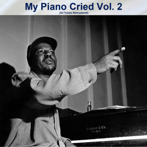 Album My Piano Cried Vol. 2 (All Tracks Remastered) from 
