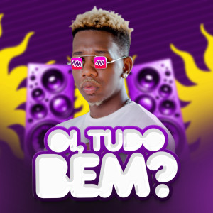ดาวน์โหลดและฟังเพลง Oi, Tudo bem? พร้อมเนื้อเพลงจาก Mc Agabê