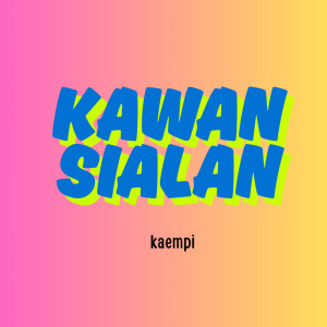 KAEMPI的專輯KAWAN SIALAN