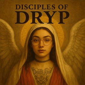 收聽DRYP的Disciples of DRYP歌詞歌曲