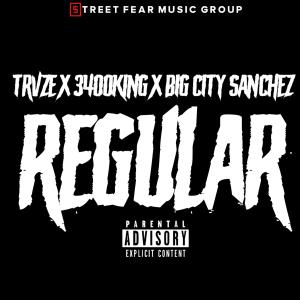 ดาวน์โหลดและฟังเพลง Regular (feat. 3400KING & Big City Sanchez) (Explicit) พร้อมเนื้อเพลงจาก LaTraze