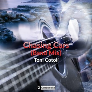 ดาวน์โหลดและฟังเพลง Chasing Cars (Band Mix) พร้อมเนื้อเพลงจาก Toni Cotolí