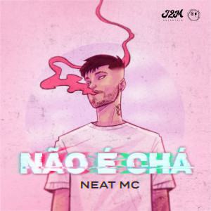 收聽Neat Mc的Não É Chá (Explicit)歌詞歌曲