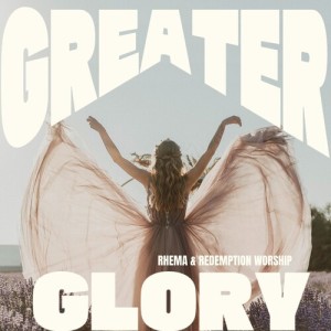 Album Greater Glory from Rhema Worship