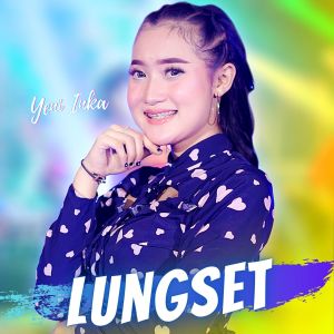 Listen to Lungset song with lyrics from Yeni Inka