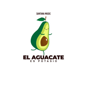 ดาวน์โหลดและฟังเพลง El Aguacate Es Potasio พร้อมเนื้อเพลงจาก Santana Music