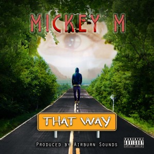 ดาวน์โหลดและฟังเพลง That Way พร้อมเนื้อเพลงจาก Mickey M