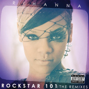 收聽Rihanna的ROCKSTAR 101 (Chew Fu Teachers Pet Fix|Single Version)歌詞歌曲