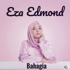 Download Bahagia Mp3 Song Lyrics Bahagia Online By Eza Edmond Joox