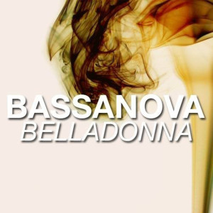 收听Bassanova的Belladonna歌词歌曲