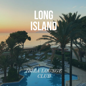Ibiza Lounge Club的專輯Long Island