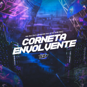 Listen to CORNETA ENVOLVENTE (Explicit) song with lyrics from MC GW