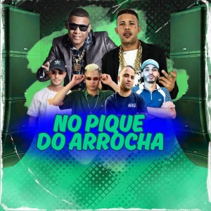 DJ Juninho da Vs的專輯NO PIQUE DO ARROCHA (Explicit)