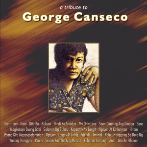 Album A Tribute To George Canseco (Paano Kita Mapasasalamatan) oleh Various Artists