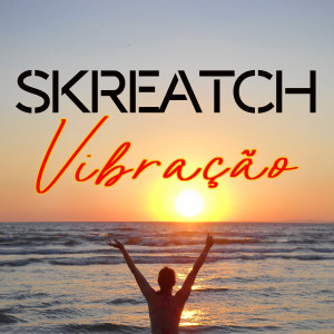 Listen to VIBRACAO (Brazil Chill House Edit) song with lyrics from Skreatch