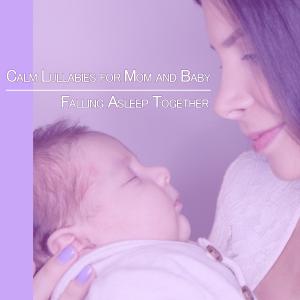 Album Calm Lullabies for Mom and Baby: Falling Asleep Together from 