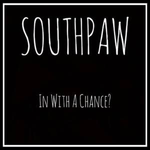 We Are Southpaw的专辑In With A Chance?