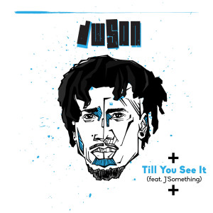 Dwson的專輯Till You See It (feat. J'Something)