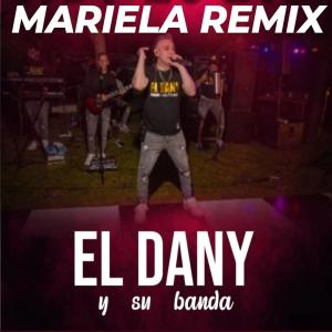 收聽El Dany的Mariela-Remix歌詞歌曲