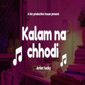 收聽Lucky（歐美）的Kalam na chhodi歌詞歌曲