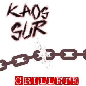 อัลบัม Grillete (feat. Kbza Antibanda, Antibanda, Toc de queda, Estierkol, Síndrome de abstinencia, Marcos & Llanquiman) ศิลปิน Kaos Sur