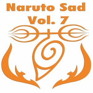 Album Naruto Sad, Vol. 7 oleh Anime Kei