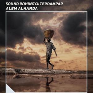 Sound Rohingya Terdampar (Explicit) dari Alem Alhanda