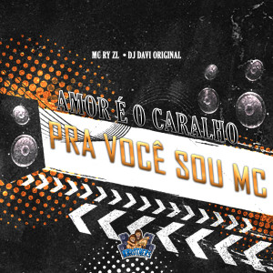ดาวน์โหลดและฟังเพลง Amor É o Caralho, pra Você Sou Mc พร้อมเนื้อเพลงจาก DJ DAVI ORIGINAL